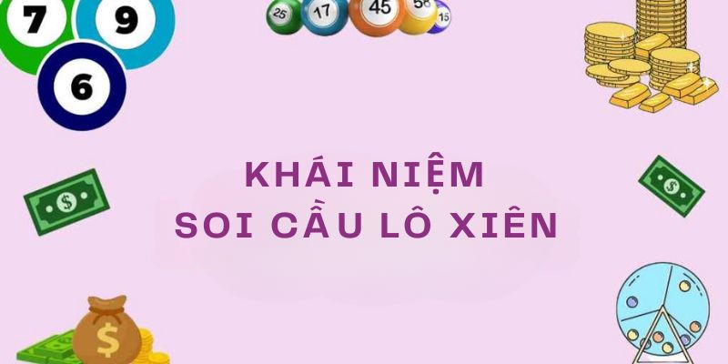 Tìm hiểu thông tin về dạng soi cầu lô xiên cho newbie